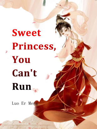 Sweet Princess, You Can't Run